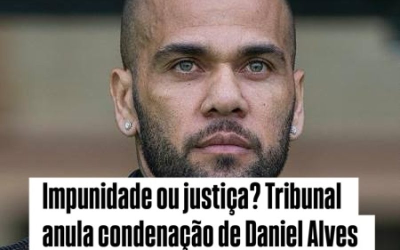 TSJC ABSOLVE DANIEL ALVES DE AGRESSÃO SEXUAL EM DECISÃO UNÂNIME